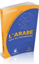 L'arabe pour les francophones - Livre grand format couleur + CD MP3 - Niveau Avance