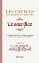 Les fatwas des grands savants sur le sacrifice - فتاوى أحكام الأضحية Les fatwas des grands savants sur le sacrifice -